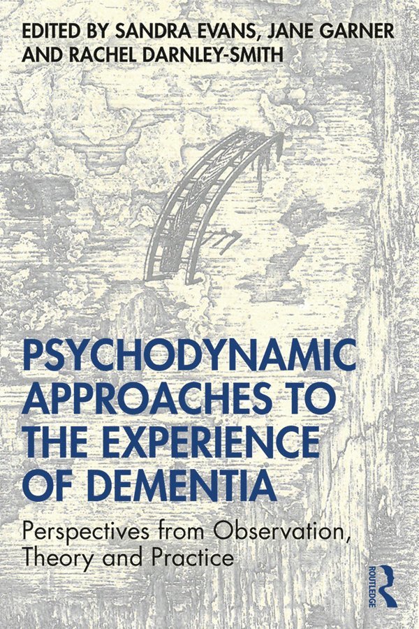 Sandra Evans, Jane Garner, Rachel Darnley Smith - Psychodynamic Approaches to the Experience of Dementia, Häftad