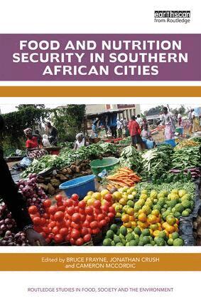Bruce Frayne, Jonathan Crush, Cameron McCordic - Food and Nutrition Security in Southern African Cities, Inbunden