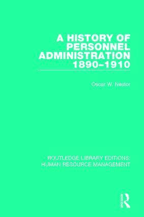 Oscar W. Nestor - History of Personnel Administration 1890-1910, Häftad