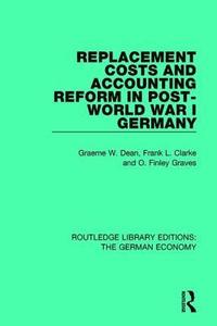 bokomslag Replacement Costs and Accounting Reform in Post-World War I Germany