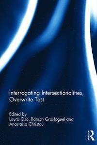 bokomslag Interrogating Intersectionalities, Gendering Mobilities, Racializing Transnationalism