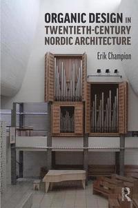 bokomslag Organic Design in Twentieth-Century Nordic Architecture
