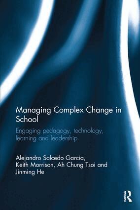 Alejandro Salcedo Garcia, Keith Morrison, Ah Chung Tsoi, Jinming He - Managing Complex Change in School, Häftad