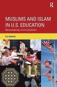 bokomslag Muslims and Islam in U.S. Education