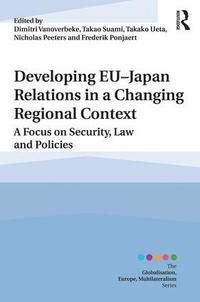 bokomslag Developing EUJapan Relations in a Changing Regional Context