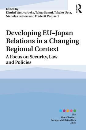 Dimitri Vanoverbeke, Takao Suami, Takako Ueta, Nicholas Peeters, Frederik Ponjaert - Developing EU–Japan Relations in a Changing Regional Context, Inbunden