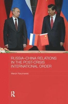 Russia-China Relations in the Post-Crisis International Order 1