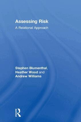 Stephen Blumenthal, Heather Wood, Andrew Williams - Assessing Risk, Inbunden