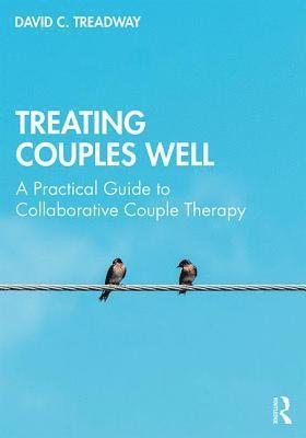 David C. Treadway, USA) Treadway, David C. (Private practice, Weston, MA - Treating Couples Well, Häftad