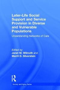 bokomslag Later-Life Social Support and Service Provision in Diverse and Vulnerable Populations