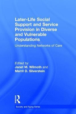 Later-Life Social Support and Service Provision in Diverse and Vulnerable Populations 1