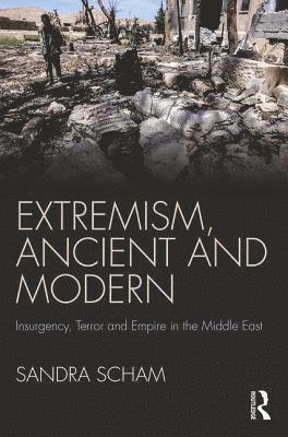 Sandra Scham, USA) Scham, Sandra (Cathlotic University of America - Extremism, Ancient and Modern, Häftad