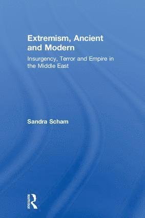 Sandra Scham, USA) Scham, Sandra (Cathlotic University of America - Extremism, Ancient and Modern, Inbunden