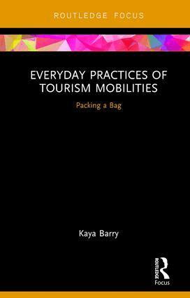 Kaya Barry - Everyday Practices of Tourism Mobilities, Inbunden