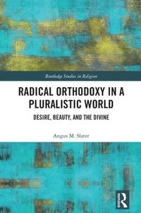 bokomslag Radical Orthodoxy in a Pluralistic World