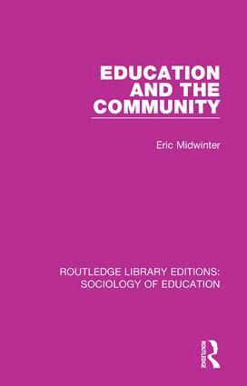 Eric Midwinter - Education and the Community, Inbunden