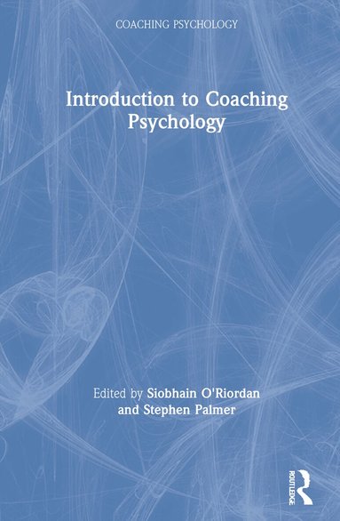Siobhain O'Riordan, Stephen Palmer - Introduction to Coaching Psychology, Inbunden