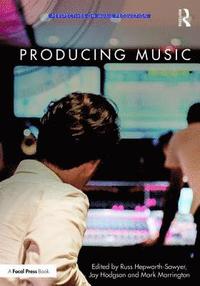 bokomslag Producing Music