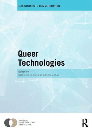 Katherine Sender, Adrienne Shaw - Queer Technologies, Inbunden