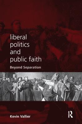 Liberal Politics and Public Faith 1