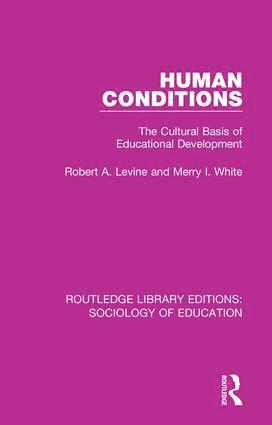 Robert A Levine, Merry White, Robert A. Levine - Human Conditions, Inbunden