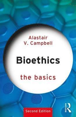 Bioethics: The Basics 1