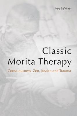 Peg LeVine - Classic Morita Therapy, Häftad