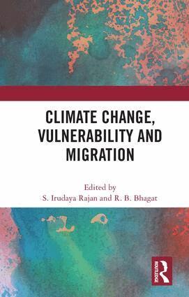 S. Irudaya Rajan, R. B. Bhagat - Climate Change, Vulnerability and Migration, Inbunden