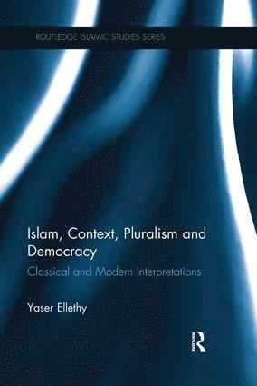 bokomslag Islam, Context, Pluralism and Democracy