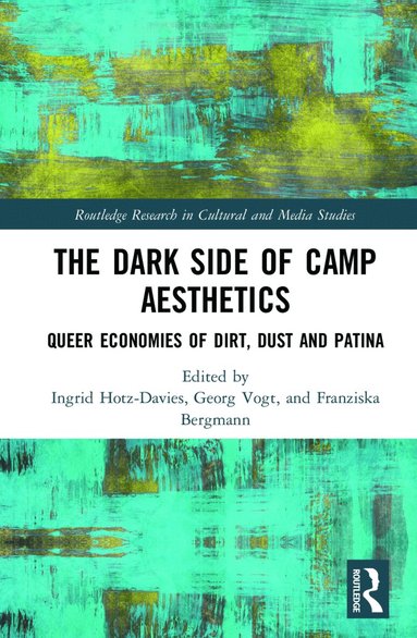 Ingrid Hotz-Davies, Franziska Bergmann, Georg Vogt - Dark Side of Camp Aesthetics, Inbunden
