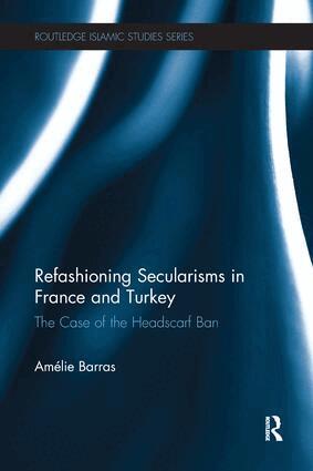 Amelie Barras - Refashioning Secularisms in France and Turkey, Häftad