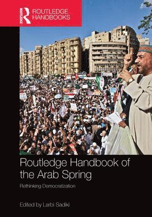 bokomslag Routledge Handbook of the Arab Spring