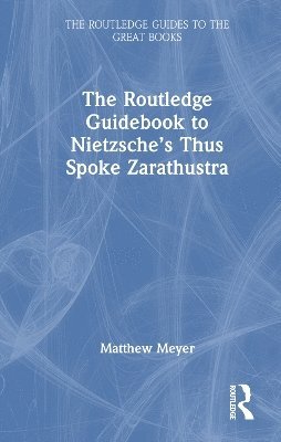 The Routledge Guidebook to Nietzsches Thus Spoke Zarathustra 1