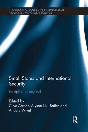 Clive Archer, Alyson Bailes, Anders Wivel - Small States and International Security, Häftad
