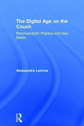 Alessandra Lemma, UK) Lemma, Alessandra (Tavistock and Portman NHS Foundation Trust, London - Digital Age on the Couch, Inbunden