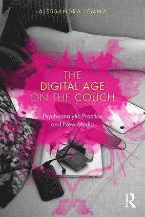 Alessandra Lemma, UK) Lemma, Alessandra (Tavistock and Portman NHS Foundation Trust, London - Digital Age on the Couch, Häftad