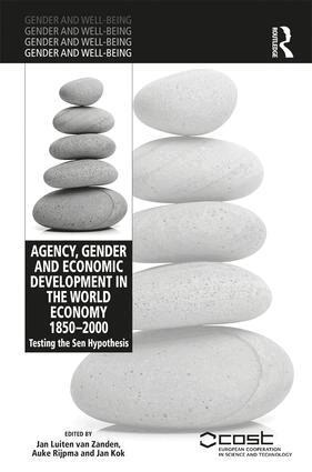 Jan Luiten van Zanden, Auke Rijpma, Jan Kok - Agency, Gender and Economic Development in the World Economy 1850–2000, Inbunden