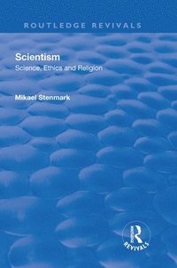 bokomslag Scientism: Science, Ethics and Religion