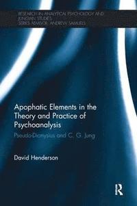 bokomslag Apophatic Elements in the Theory and Practice of Psychoanalysis