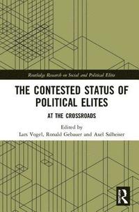 bokomslag The Contested Status of Political Elites