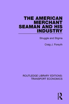 Craig J. Forsyth - American Merchant Seaman and His Industry, Inbunden