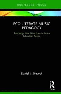 bokomslag Eco-Literate Music Pedagogy