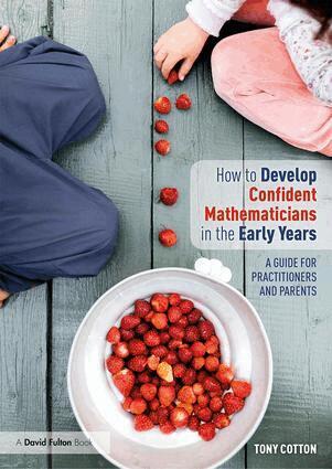 Tony Cotton - How to Develop Confident Mathematicians in the Early Years, Häftad