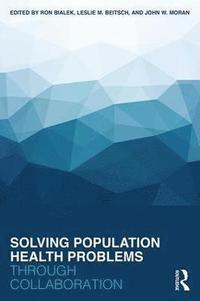 bokomslag Solving Population Health Problems through Collaboration
