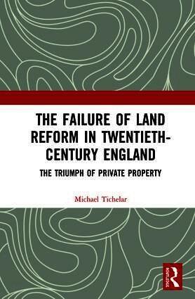 Failure of Land Reform in Twentieth-Century England
