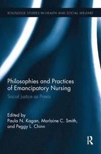 bokomslag Philosophies and Practices of Emancipatory Nursing