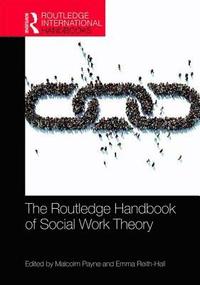 bokomslag The Routledge Handbook of Social Work Theory