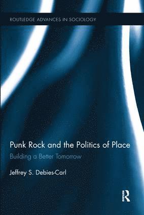 bokomslag Punk Rock and the Politics of Place