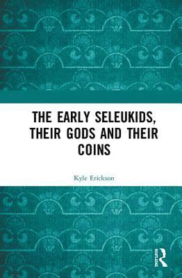 Early Seleukids, their Gods and their Coins