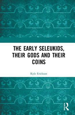 The Early Seleukids, their Gods and their Coins 1